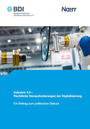 Industrie 4.0 – Rechtliche Herausforderungen der Digitalisierung

